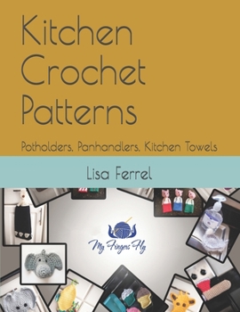 Paperback Kitchen Crochet Patterns: Potholders, Panhandlers, Kitchen Towels Book