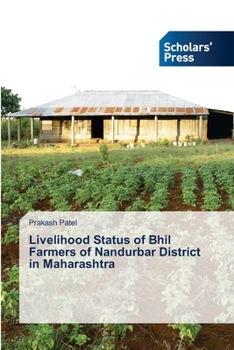 Paperback Livelihood Status of Bhil Farmers of Nandurbar District in Maharashtra Book