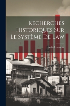 Paperback Recherches Historiques Sur Le Système De Law [French] Book