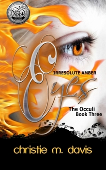 Paperback Irresolute Amber Eyes: The Occuli, Book Three Book