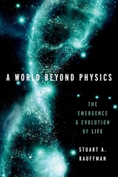 Hardcover A World Beyond Physics: The Emergence and Evolution of Life Book
