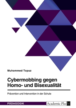 Paperback Cybermobbing gegen Homo- und Bisexualität. Prävention und Intervention in der Schule [German] Book