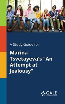 Paperback A Study Guide for Marina Tsvetayeva's "An Attempt at Jealousy" Book
