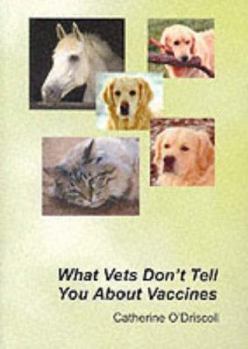 Paperback WHAT VETS DON'T TELL YOU ABOUT VACCINES Book
