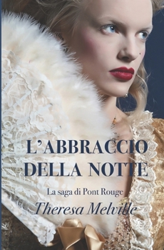 Paperback L'abbraccio della notte: La saga di Pont Rouge [Italian] Book