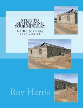 Paperback Steps to Revitalizing Your Ministry: Or Re-Starting Your Church Book