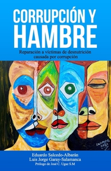Paperback Corrupción y hambre: Reparación a víctimas de desnutrición causada por corrupción [Spanish] Book