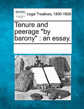 Paperback Tenure and Peerage by Barony: An Essay. Book