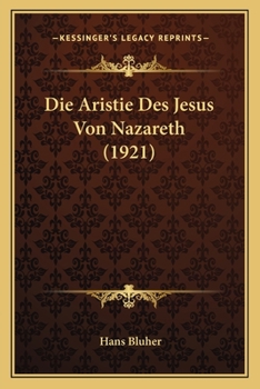 Paperback Die Aristie Des Jesus Von Nazareth (1921) [German] Book