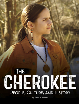 Library Binding The Cherokee: People, Culture, and History Book