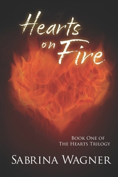 Hearts on Fire - Book #1 of the Hearts