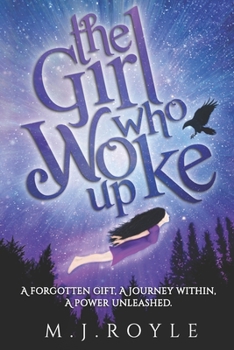 Paperback The Girl Who Woke Up: A Forgotten Gift, A Journey Within, A Power Unleashed Book