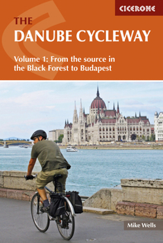 Paperback The Danube Cycleway, Volume 1: From the Source in the Black Forest to Budapest Book