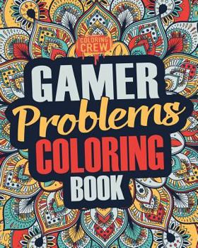 Paperback Gamer Coloring Book: A Snarky, Irreverent & Funny Gaming Coloring Book Gift Idea for Gamers and Video Game Lovers Book