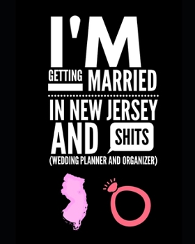 Paperback I'm Getting Married In New Jersey and Shits Wedding Planner and Organizer Book