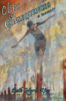 Paperback Clips & Consequences: a memoir Book