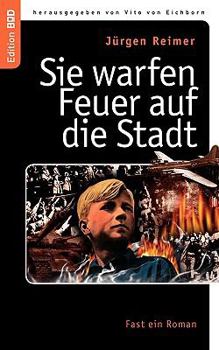Paperback Sie warfen Feuer auf die Stadt: Fast ein Roman [German] Book