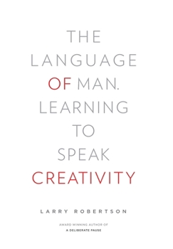 Hardcover The Language of Man: Learning to Speak Creativity Book