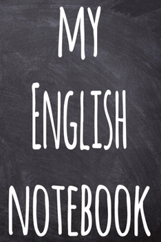 Paperback My English Notebook: The perfect gift for anyone learning a new language - 6x9 119 page lined journal! Book