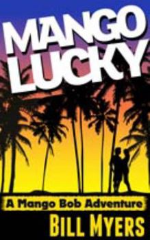 Mango Lucky book by Bill Myers