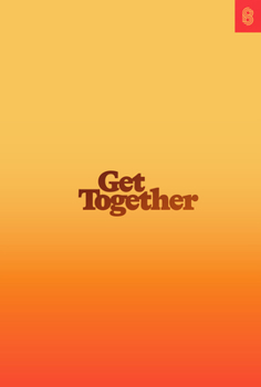 Hardcover Get Together: How to Build a Community with Your People Book