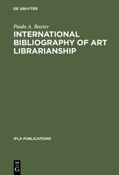 Hardcover International Bibliography of Art Librarianship: An Annotated Compilation Book