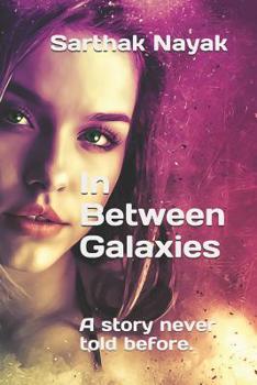 Paperback In Between Galaxies: A story never told before. Book