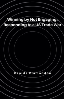 Winning by Not Engaging: Responding to a US Trade War
