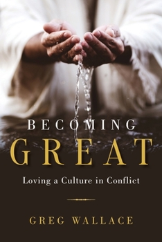 Paperback Becoming Great: Loving A Culture In Conflict Book