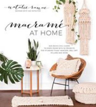 Paperback Macramé at Home: Add Boho-Chic Charm to Every Room with 20 Projects for Stunning Plant Hangers, Wall Art, Pillows and More Book