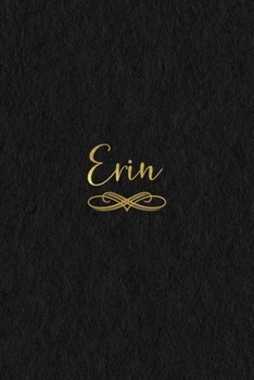 Paperback Erin: Personalized Journal to Write In - Black Gold Custom Name Line Notebook Book