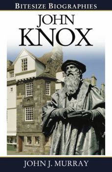 John Knox - Book  of the Bitesize Biographies