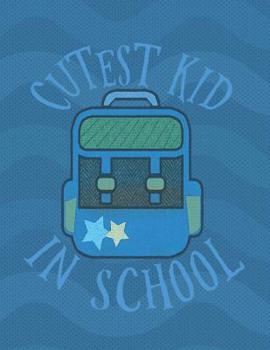 Paperback Cutest Kid In School: Composition Notebook For School - Cute Blue Backpack Book