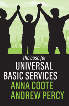 Hardcover The Case for Universal Basic Services Book