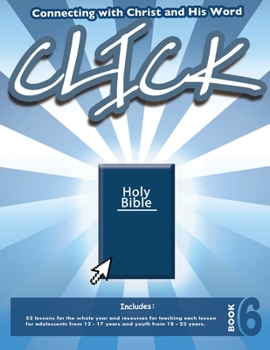 Paperback Click, Book 6 (Teacher): Connect Yourself to Jesus and His Word Book