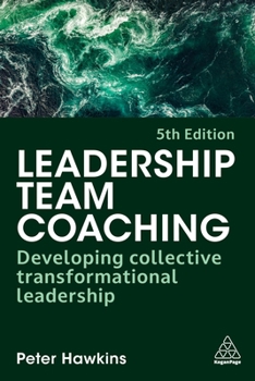 Hardcover Leadership Team Coaching: Developing Collective Transformational Leadership Book