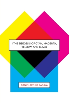 Paperback !: The Eisegesis of Cyan, Magenta, Yellow, and Black Book