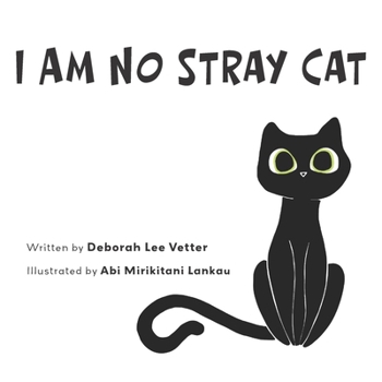 I Am No Stray Cat