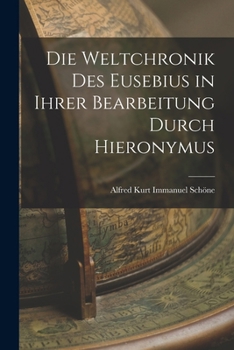 Paperback Die Weltchronik des Eusebius in Ihrer Bearbeitung Durch Hieronymus Book