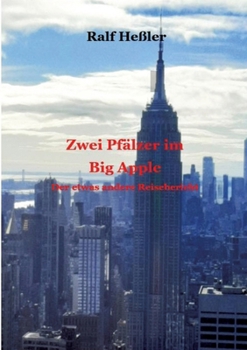 Paperback Zwei Pfälzer im Big Apple: Der etwas andere Reisebericht (German Edition) [German] Book