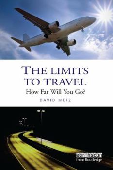 Paperback The Limits to Travel: How Far Will You Go? Book