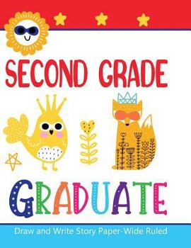 Paperback Second Grade Graduate Draw and Write Story Paper Book