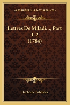 Paperback Lettres De Miladi..., Part 1-2 (1784) [French] Book