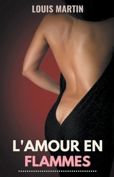 Paperback L'amour en Flammes [French] Book