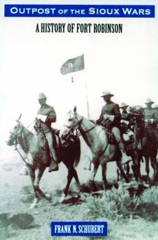 Paperback Outpost of the Sioux Wars: A History of Fort Robinson Book