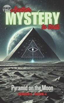 Pyramid on the Moon (GKP Mysteries - Another Mystery to Thrill Series 2)