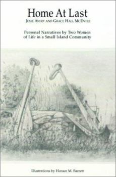 Home at Last: Personal Narratives by Two Women of Life in a Small Island Community