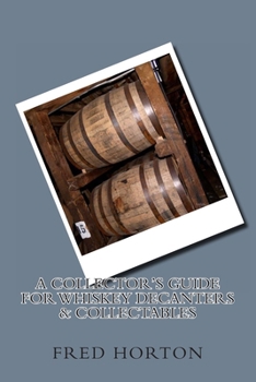 Paperback A Collector's Guide for Whiskey Decanters & Collectables Book