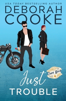 Just Trouble (The Carpe Diem Café)