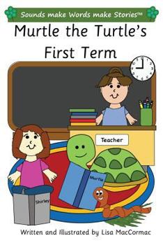 Paperback Murtle the Turtle's First Term: Sounds make Words make Stories, Plus Level, Series 3, Book 2 Book